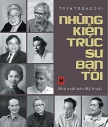 Những cuộc đời xứng đáng được biết đến [Đọc sách "Những kiến trúc sư bạn tôi"]